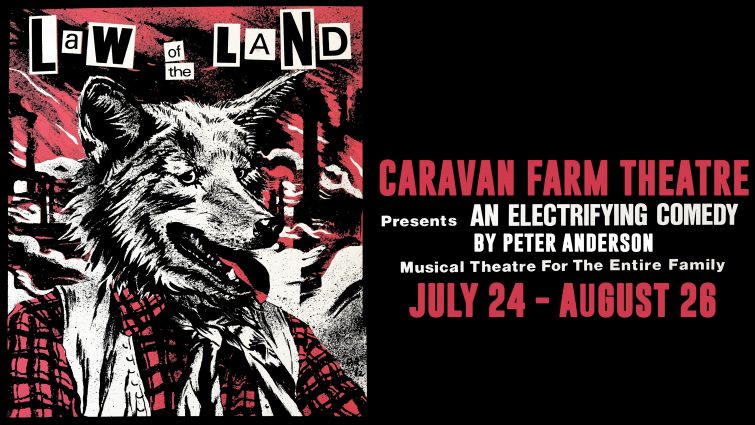 Law of the Land at Caravan Farm Theatre: go!!!!